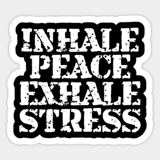 Inhale Peace Exhale Stress Sticker